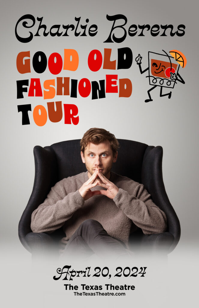 Charlie Berens Good Old Fashioned Tour The Texas Theatre