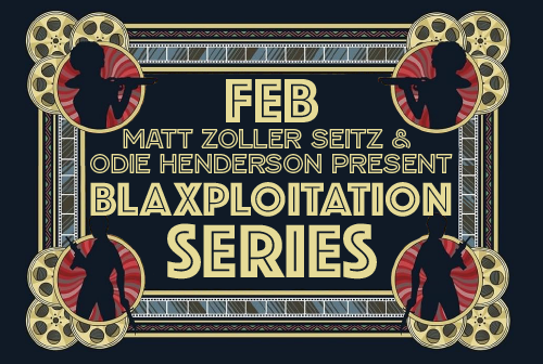 Matt Zoller Seitz & Odie Henderson Present Blaxploitation