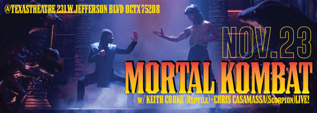 Mortal Kombat + Keith Cooke (“Reptile”) & Chris Casamassa (Scorpion) Live!